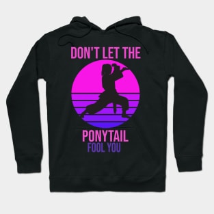 dont let the ponytail fool you Hoodie